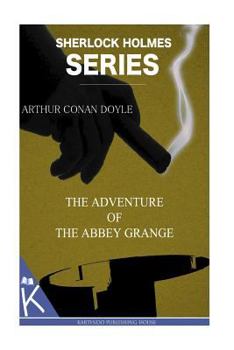 Sherlock Holmes - Der Mord in Abbey Grange: Erzählungen