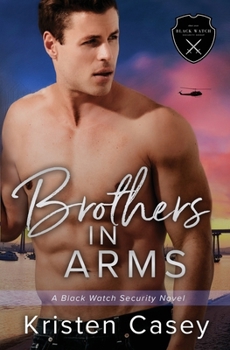Brothers in Arms (Black Watch Security) - Book #3 of the Black Watch Security