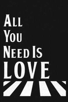 Paperback All You Need Is Love: Inspirational Journal Notebook, 6 x 9 Inches,120 Lined Writing Pages, Matte Finish, Valentines Day Gift Book
