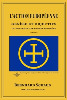 L'Action Européenne: Genèse et objectifs du mouvement de liberté européen (French Edition)