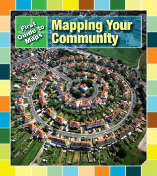 Paperback Mapping Your Community (First Guide to Maps) Book