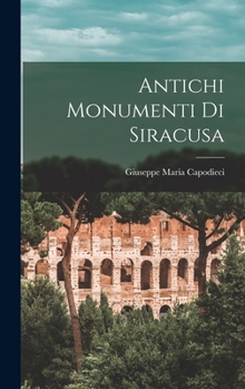 Hardcover Antichi Monumenti Di Siracusa [Italian] Book