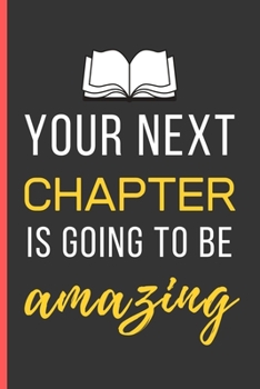 Paperback Your Next Is Going To Be Amazing: Motivational Quotes Gifts: Novelty Notebook / Journal To Write In (6" x 9") Book