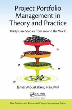 Hardcover Project Portfolio Management in Theory and Practice: Thirty Case Studies from Around the World Book