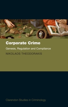 Hardcover Corporate Crime: Genesis, Regulation and Compliance Book