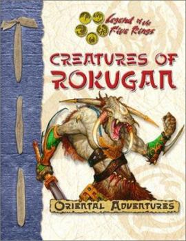 Creatures of the Rokugan - Book  of the Legend of the Five Rings RPG 2nd Edition