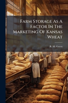 Farm Storage As A Factor In The Marketing Of Kansas Wheat