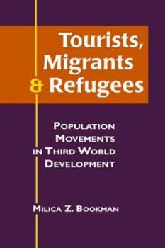 Hardcover Tourists, Migrants & Refugees: Population Movements in Third World Development Book