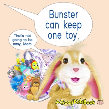 Bunster Can Keep One Toy: But How Can He Ever Pick Only One Special Toy!? (Bedtime Stories, Pre-School, Picture Book, Kindergarten Series, Book 4)