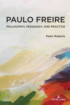 Paperback Paulo Freire: Philosophy, Pedagogy, and Practice Book