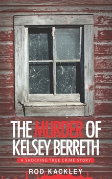Paperback The Murder of Kelsey Berreth: A Shocking True Crime Story Book