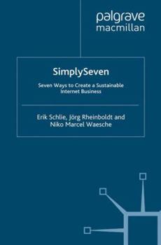 Paperback Simply Seven: Seven Ways to Create a Sustainable Internet Business Book