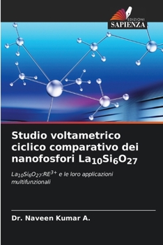 Paperback Studio voltametrico ciclico comparativo dei nanofosfori La10Si6O27 [Italian] Book