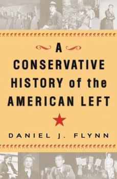 Hardcover A Conservative History of the American Left Book