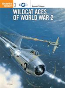 Wildcat Aces of World War 2 (Aircraft of the Aces) - Book #3 of the Osprey Aircraft of the Aces