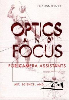 Paperback Optics and Focus for Camera Assistants: Art, Science and Zen Book