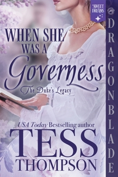 When She Was a Governess: A Regency Historical Romance (The Duke's Legacy)