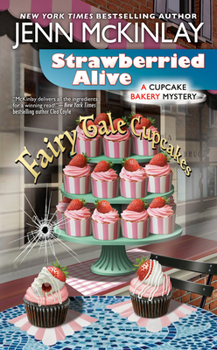 Strawberried Alive - Book #14 of the Cupcake Bakery Mystery
