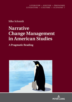 Hardcover Narrative Change Management in American Studies: A Pragmatic Reading Book