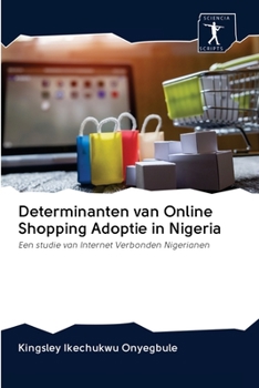 Paperback Determinanten van Online Shopping Adoptie in Nigeria [Dutch] Book
