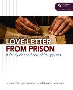 Paperback A Love Letter from Prison: A Study on the Book of Philippians Book