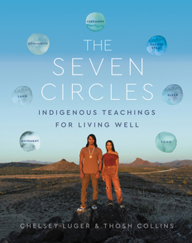 Hardcover The Seven Circles: Indigenous Teachings for Living Well Book