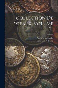 Paperback Collection De Sceaux, Volume 3... [French] Book