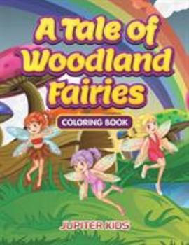 Paperback A Tale of Woodland Fairies Coloring Book