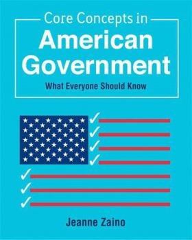 Paperback Core Concepts in American Government: What Everyone Should Know Book