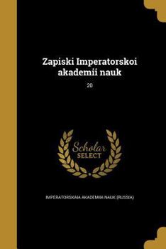 Paperback Zapiski Imperatorskoi Akademi I Nauk; 20 [Russian] Book