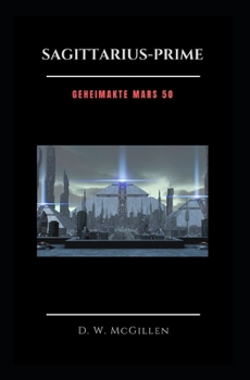 Paperback Sagittarius-Prime: Geheimakte Mars 50 [German] Book