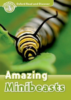 Paperback Read and Discover: Level 3: 600-Word Vocabularyamazing Minibeasts Book