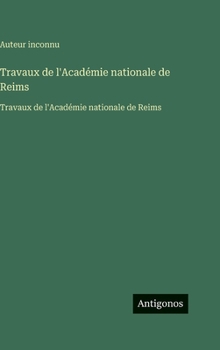 Travaux de l'Académie nationale de Reims: Travaux de l'Académie nationale de Reims (French Edition)