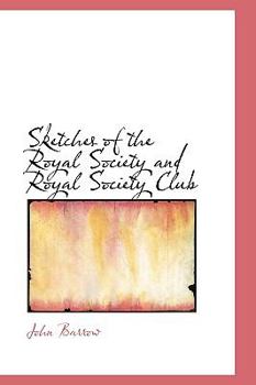 Paperback Sketches of the Royal Society and Royal Society Club Book