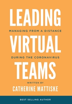 Hardcover Leading Virtual Teams: Managing from a Distance During the Coronavirus Book