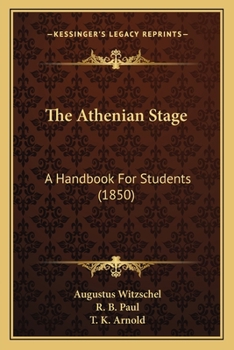 Paperback The Athenian Stage: A Handbook For Students (1850) Book