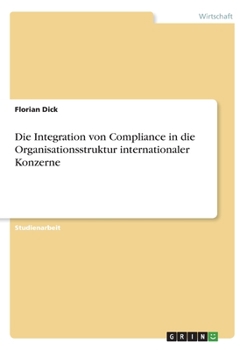 Paperback Die Integration von Compliance in die Organisationsstruktur internationaler Konzerne [German] Book