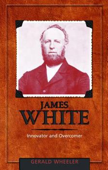 Hardcover James White: Innovator and Overcomer Book