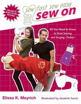 Paperback Sew on: All You Need to Know to Start Sewing and Serging Today! [With Patterns] Book