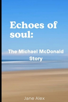 Echoes of Soul: The Michael McDonald Story