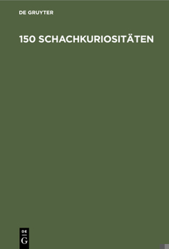 Hardcover 150 Schachkuriositäten [German] Book