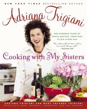 Paperback Cooking with My Sisters: One Hundred Years of Family Recipes, from Bari to Big Stone Gap Book