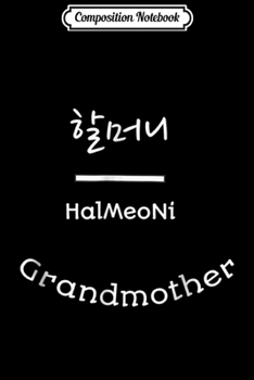 Composition Notebook: Grandmother Korean Gift to Kpop Kdrama Culture lovers  Journal/Notebook Blank Lined Ruled 6x9 100 Pages