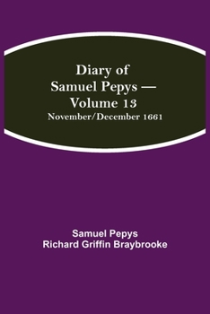 Paperback Diary Of Samuel Pepys - Volume 13: November/December 1661 Book