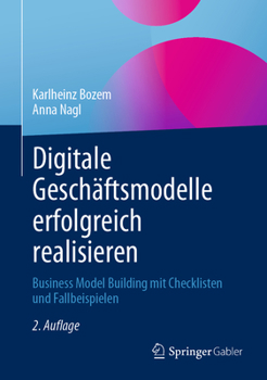 Hardcover Digitale Geschäftsmodelle Erfolgreich Realisieren: Business Model Building Mit Checklisten Und Fallbeispielen [German] Book
