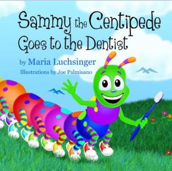 Paperback Sammy the Centipede Goes to the Dentist (Sammy the Centipede Book series) Book
