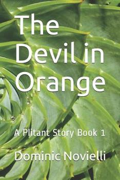 Paperback The Devil in Orange: A Plitant Story Book 1 Book