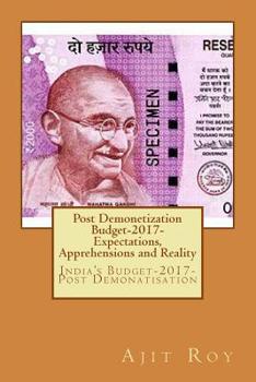 Paperback Post Demonetization Budget-2017- Expectations, Apprehensions and Reality: India's Budget-2017-Post Demonatisation Book