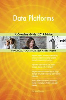 Paperback Data Platforms A Complete Guide - 2019 Edition Book