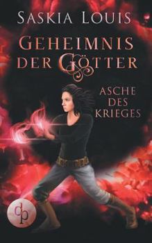 Asche - Book #4 of the Geheimnis der Götter